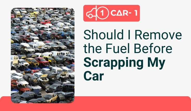 blogs/Should I Remove the Fuel Before Scrapping My Car